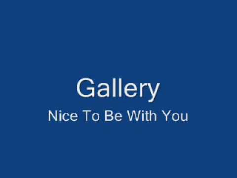 Gallery-Nice To Be With You
