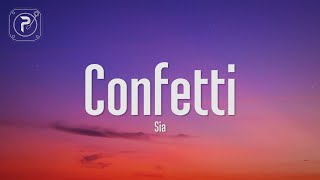 Sia - Confetti (Lyrics)