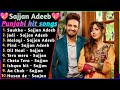 Sajjan Adeeb New Song 2023 New All Punjabi Jukebox 2022 Sajjan Adeeb All New Song 2022