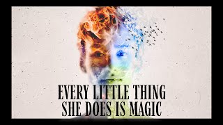 Every Little Thing She Does Is Magic Music Video