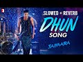 Dhun (Slowed + Reverb) | Saiyaara | Arijit Singh | Mithoon | Ahaan Panday, Aneet Padda | Emotional
