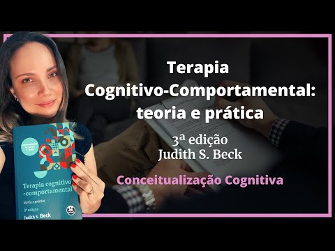 Capítulo 03 - Conceitualização Cognitiva - TCC Teoria e Prática (Judith Beck) - 3ª edição