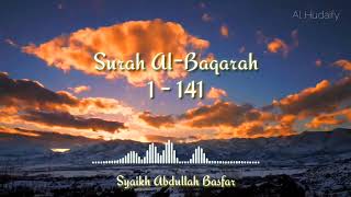 Download lagu Surah Al Baqarah 1-141 - Abdullah Basfar mp3