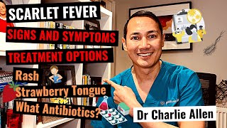 Scarlet Fever| Signs and Symptoms| Complications and IGAS| Antibiotics Options