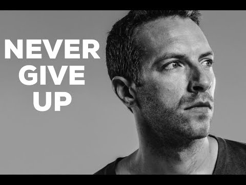 Never Give Up - Chris Martin