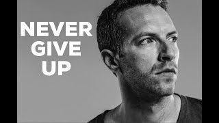 Never Give Up - Chris Martin