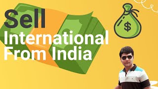 Sell Internationally From India | Amazon | EBAY  | Etsy #Makemoneyonline