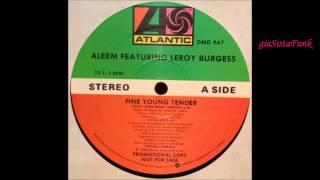 ALEEM feat. LEROY BURGESS - fine young tender - 1986