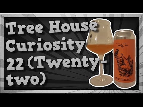 TMOH - Beer Review 1806#: Tree House Curiosity 22 (Twenty-two)
