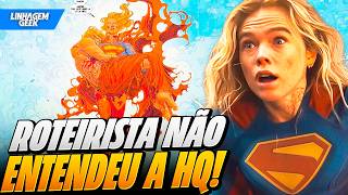 ROTEIRISTA DE SUPERGIRL NÃO ENTENDEU A HQ!
