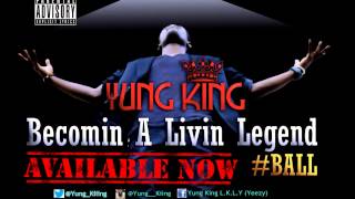 Yung King - #BALL (Prod By @iam2050Beats)