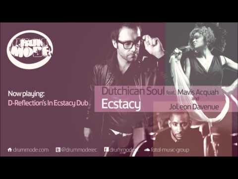 Dutchican Soul ft Mavis Acquah & JoLeon Davenue - Ecstasy (D-Reflection In Ecstacy Dub) [Drum Mode]