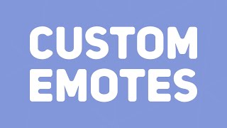 Custom Emotes