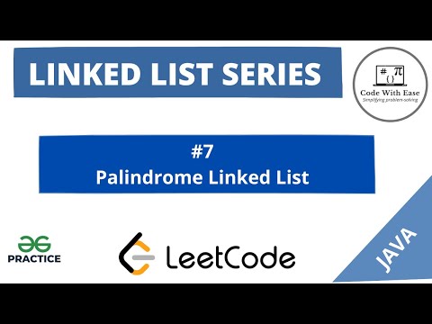 Linked List Series #7- Palindrome Linked List- Solution explained in java
