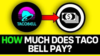 UPDATED 2025! How Much Does Taco Bell Pay