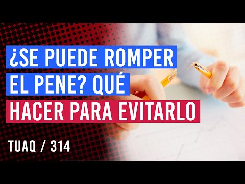 ¿Se puede romper el pene?