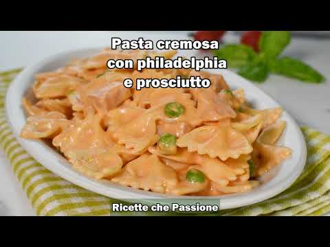 Pasta cremosa con philadelphia e prosciutto facile e veloce - Ricette che Passione