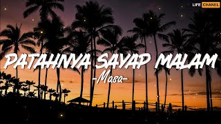 Download lagu Patahnya Sayap Malam - Masa (Lirik) mp3