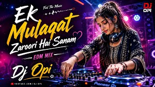 Download lagu Ek Mulaqat Zaroori Hai Sanam (EDM Remix) | Bollywood Dance Remix | DJ Opi  mp3