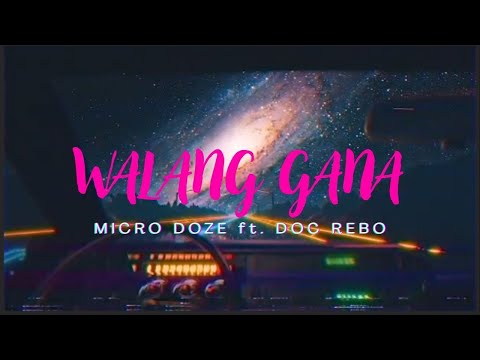 Micro Doze - Walang Gana ft. Doc Rebo (Official Lyric Video)