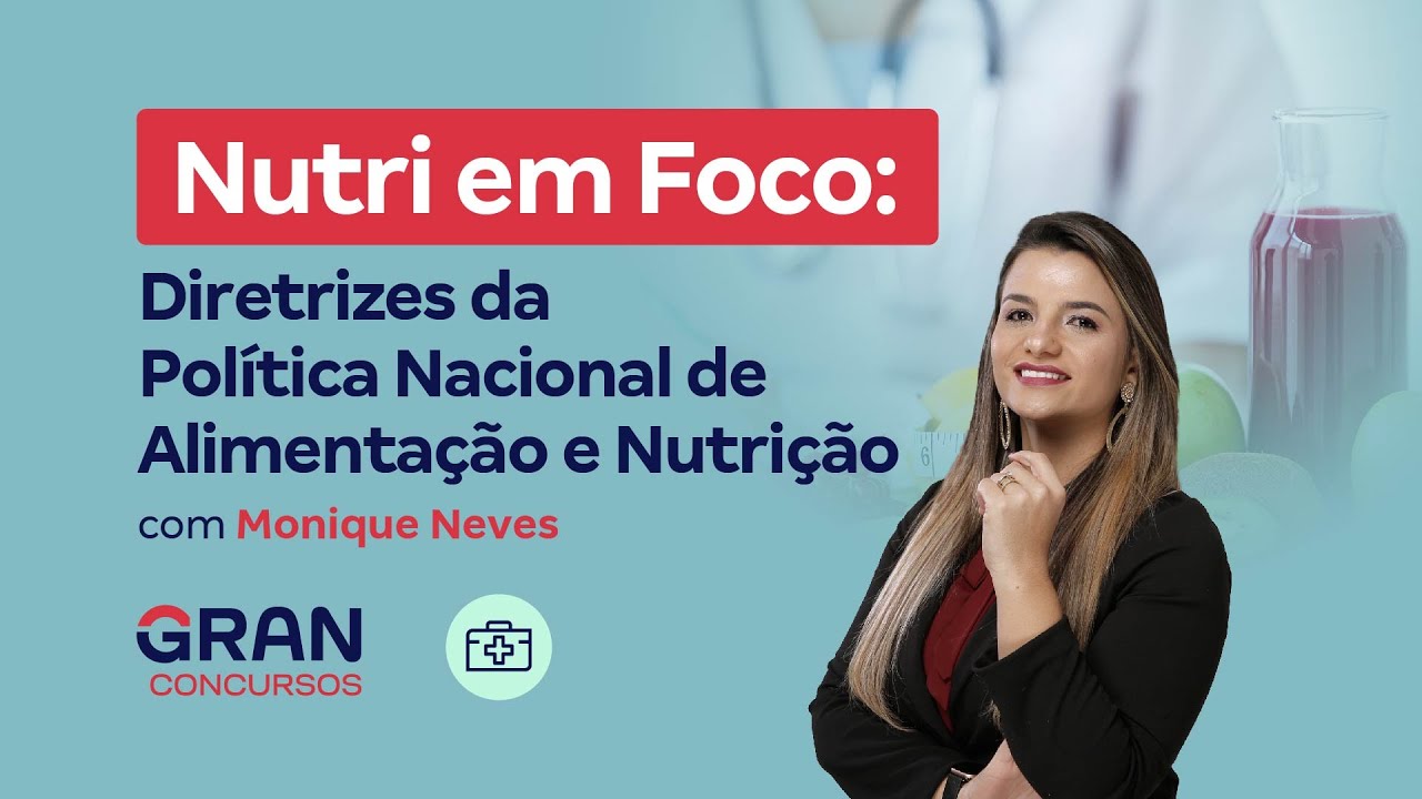 Nutri em Foco: Diretrizes da Política Nacional de Alimentação e Nutrição com Monique Neves