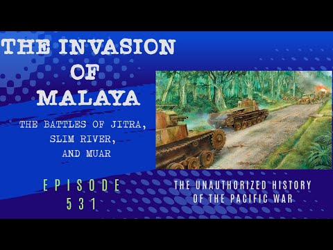 The Invasion of Malaya - Episode 531