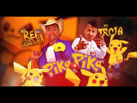 MC TRÓIA E REI DA CACIMBINHA - PIKA PIKA