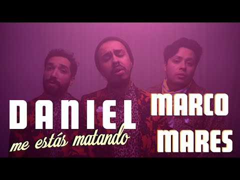 Hay Cosas - Daniel, Me Estás Matando ft. Marco Mares (Video Oficial)