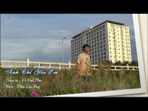 Anh chỉ yêu em - Phan Lập Huy