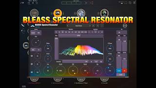 Video thumbnail for BLEASS Spectral Resonator - Rich & Expressive Polyphonic Spectral Engine - iOS, Windows & Mac by The Sound Test Room