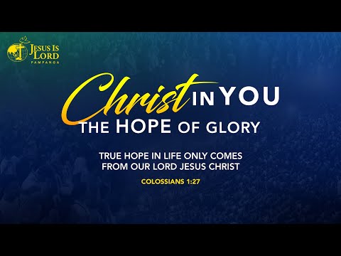 CHRIST IN YOU, THE HOPE OF GLORY by Ptr. Alex Garcia @JIL CSFP
