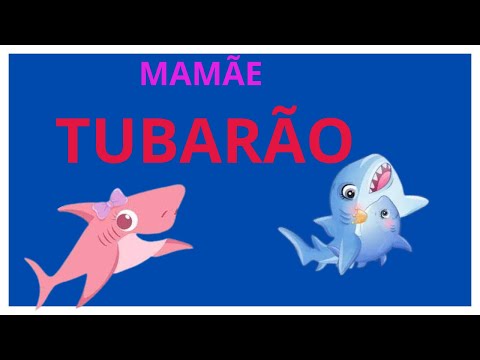 MAMÃE TUBARÃO!