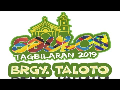 Saulog Tagbilaran 2019 - Brgy. Taloto