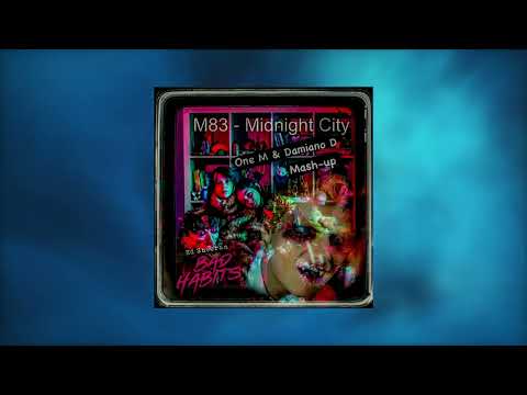 M83 & Ed Sheeran - Midnight City-Bad Habits (One M & Damiano D Mashup)