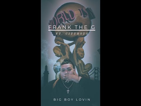 Frank the G : Big Boy Lovin (Official Audio)