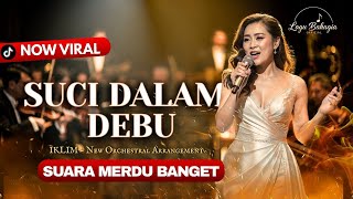 Download lagu BIKIN MERINDING! 😬 SUCI DALAM DEBU – IKLIM | NEW ARANSEMEN ORKESTRA MEGAH mp3