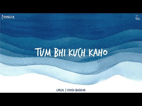 Piyush Bhisekar - Tum Bhi Kuch Kaho (Official Lyric Video)