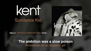 Kent - Sundance Kid (Swedish &amp; English Lyrics)