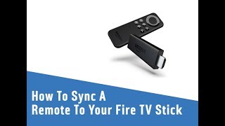How To Sync A Remote To Your Fire TV Stick