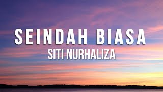 SITI NURHALIZA - Seindah Biasa (Lyric Video)