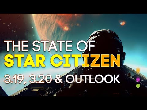 State of STAR CITIZEN: News on 3.19, Roadmap & 3.20+ Outlook