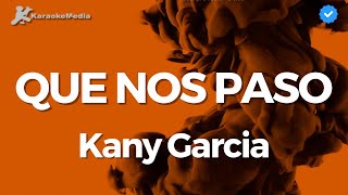 Kany Garcia - Que nos paso (Karaoke)