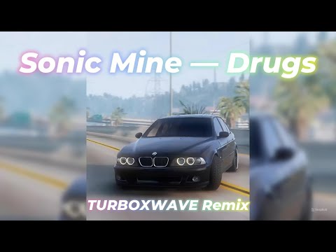 Sonic Mine — Drugs (TURBOXWAVE, Viral Remix 2024, TikTok)