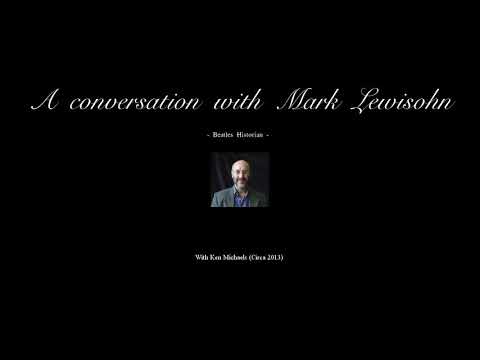 MARK LEWISOHN - In conversation with Ken Michaels - (2013)