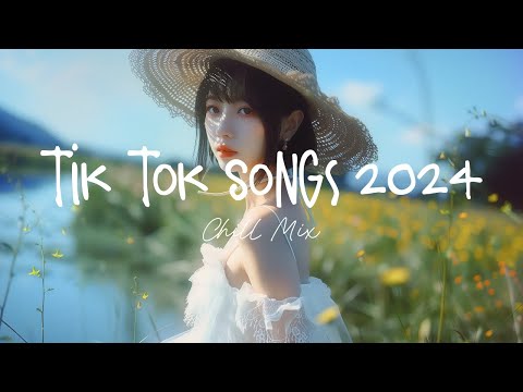 Tiktok songs 2024 🍨 Trending tiktok songs ~ Morning Chill Mix 🍃 English songs chill music mix