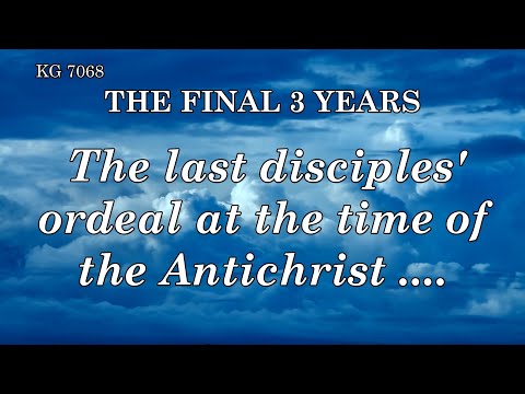 BD 7068 - THE LAST DISCIPLES' ORDEAL AT THE TIME OF THE ANTICHRIST ....