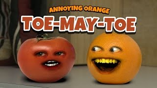 Annoying Orange – TOE-MAY-TOE