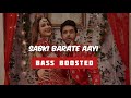 Sabki Barate Aayi Bass Boosted Song | Sabki Barate Aayi | #bassboosted | #bollywood
