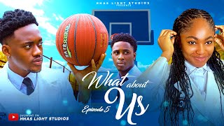 WHAT ABOUT US | EP5 | HIGH SCHOOL SERIES | STARRING: ANGEL UNIGWE, EMMANUEL NSE, CHISOM OGUIKE. WHAT ABOUT US | EP5 | HIGH SCHOOL SERIES | STARRING: ANGEL UNIGWE, EMMANUEL NSE, CHISOM OGUIKE.