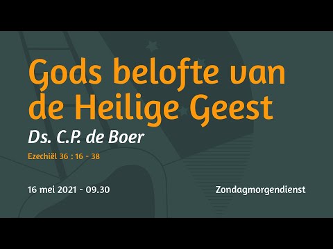Zondagmorgendienst Ezechiël 36 - Ds. C.P. de Boer